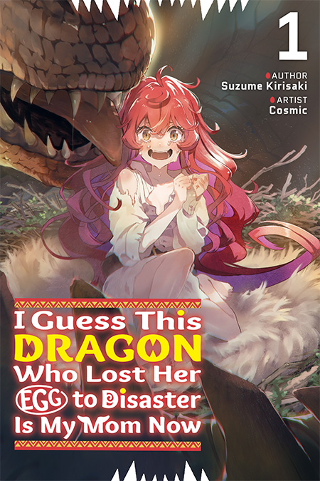 I Guess This Dragon Who Lost Her Egg to Disaster Is My Mom Now Volume 1 Cover