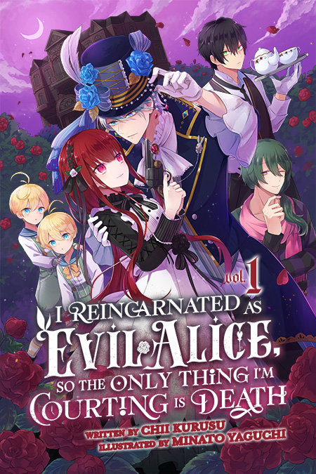 I Reincarnated As Evil Alice, So the Only Thing I’m Courting Is Death! Volume 1 Cover