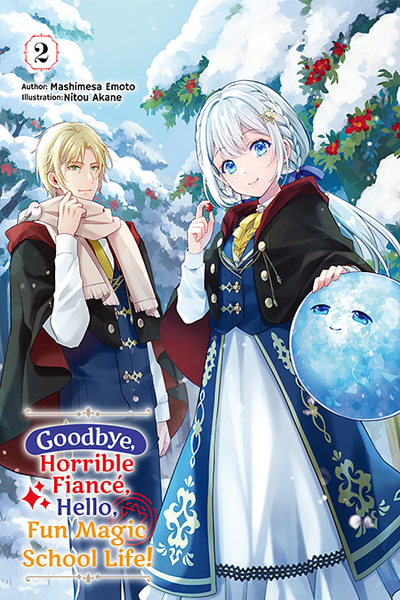 Goodbye, Horrible Fiancé, Hello, Fun Magic School Life! Vol. 2 Cover