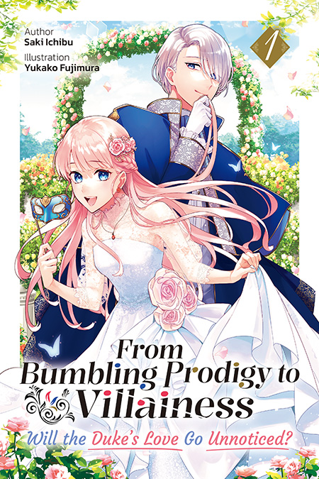 From Bumbling Prodigy to Villainess: Will the Duke’s Love Go Unnoticed? Cover