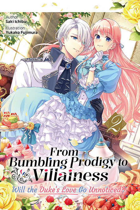 From Bumbling Prodigy to Villainess: Will the Duke’s Love Go Unnoticed? Vol.2 Cover