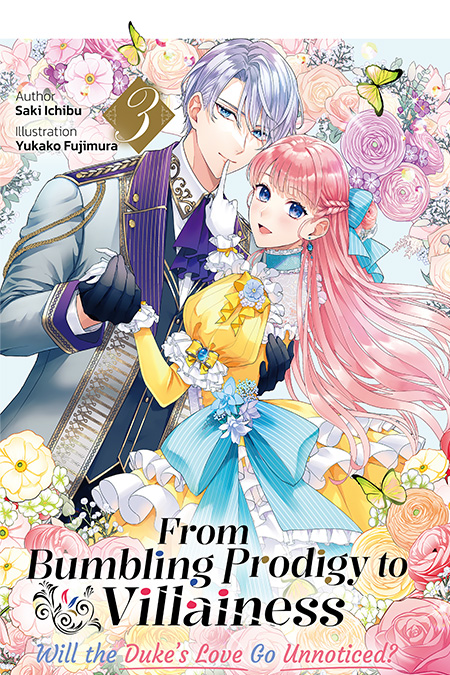 From Bumbling Prodigy to Villainess: Will the Duke’s Love Go Unnoticed? Vol.3 Cover