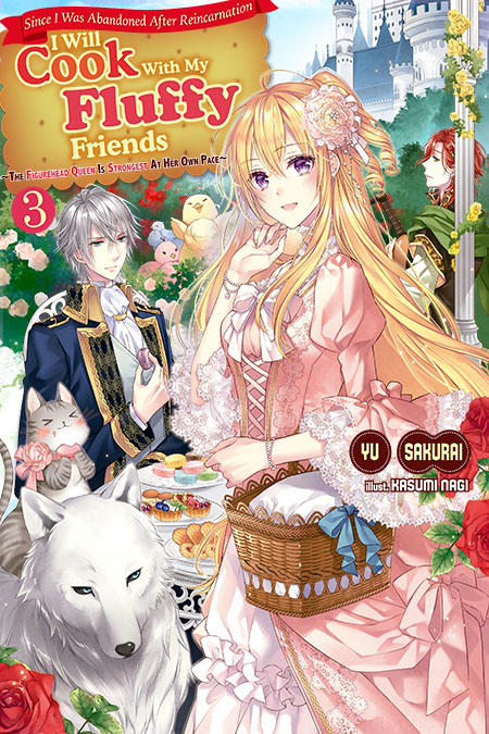 Since I Was Abandoned After Reincarnating, I Will Cook With My Fluffy Friends Volume 3 Cover