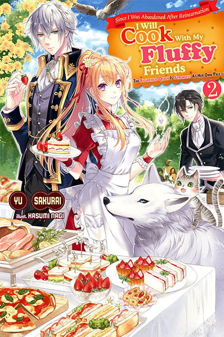 Since I Was Abandoned After Reincarnating, I Will Cook With My Fluffy Friends Volume 2 Cover