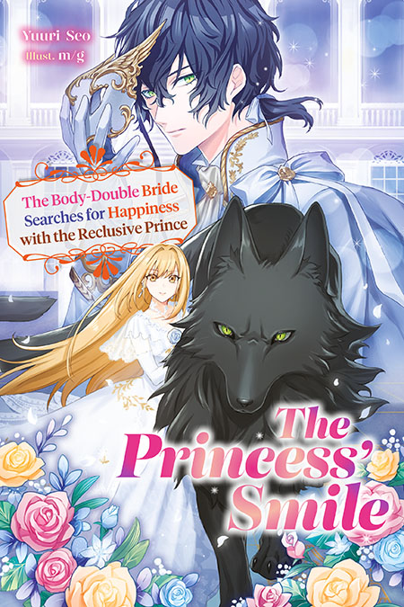 The Princess’ Smile: The Body-Double Bride Searches for Happiness with the Reclusive Prince Cover